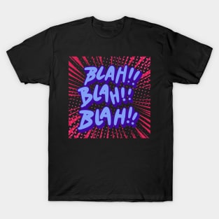 Blah Blah Blah! T-Shirt